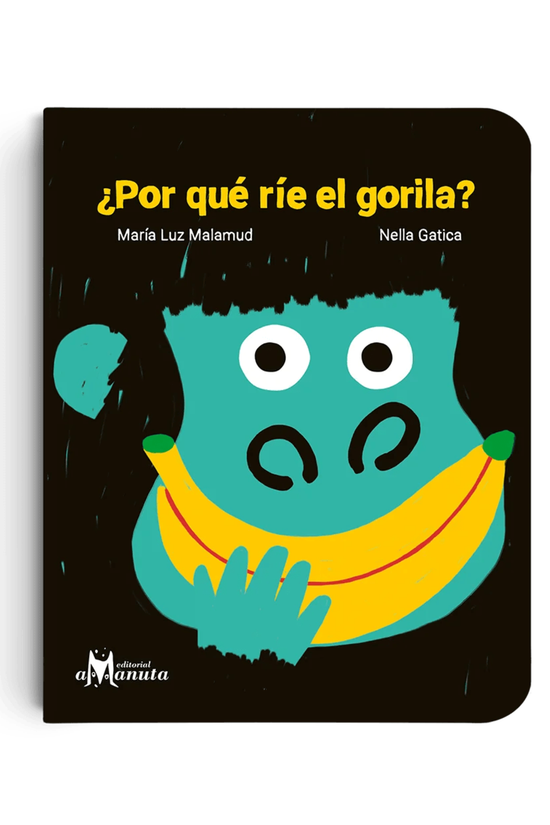 Libro Infantil ¿Por qué ríe el gorila? María Luz Malamud & Nella Gatica Amanuta
