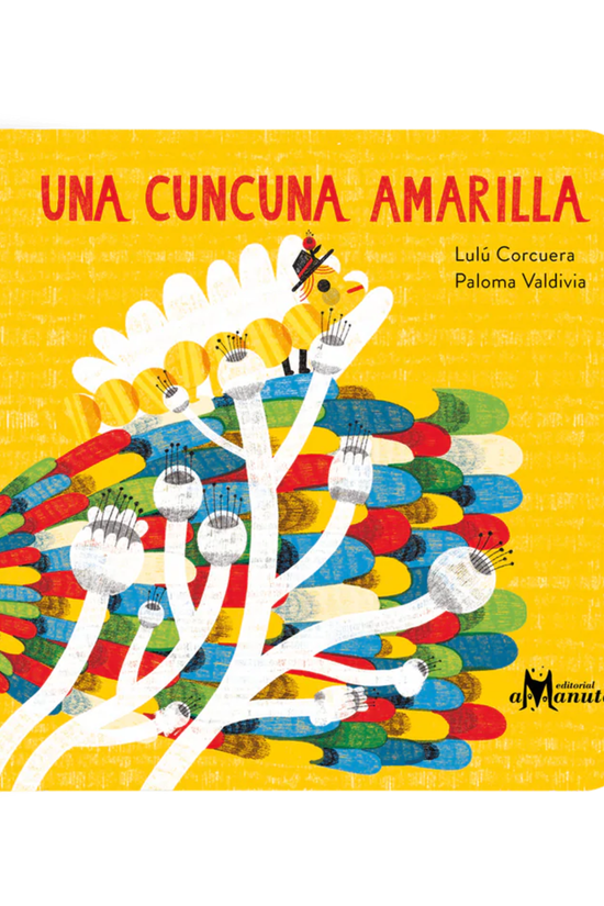 Libro Infantil Una cuncuna amarilla Lulú Corcuera & Paloma Valdivia Amanuta