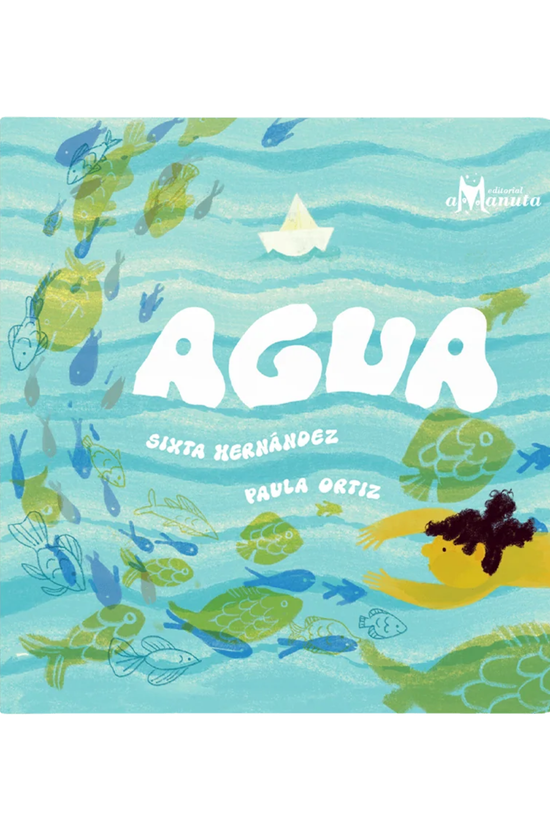 Libro Infantil Agua Sixta Hernández & Paula Ortiz Amanuta
