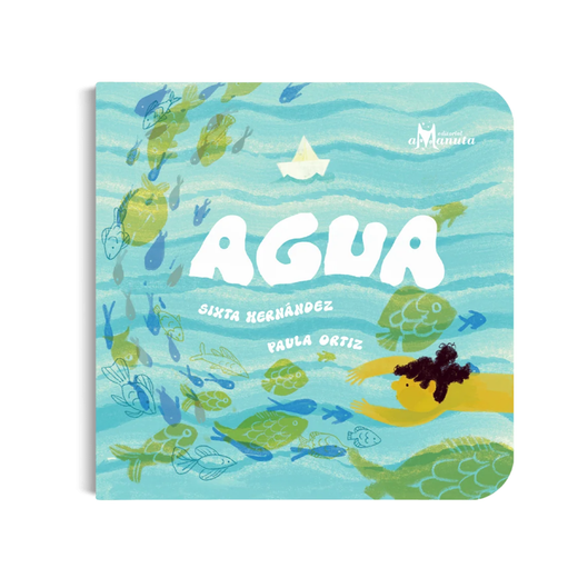 Libro Infantil Agua Sixta Hernández & Paula Ortiz Amanuta