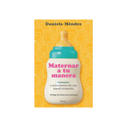 MATERNAR A TU MANERA DE DANIELA MENDEZ - URANO